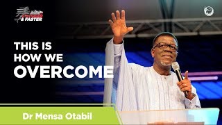 This Is How We Overcome  Dr Mensa Otabil Aceelerate 2018 [upl. by Shirl]