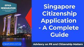 Singapore Citizenship Application Guide  Epica Immigration [upl. by Ramel58]