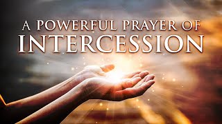 A Powerful Prayer Of Intercession [upl. by Nodgnal]