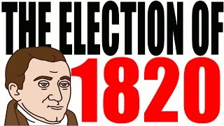 The 1820 Election Explained [upl. by Anaerol999]