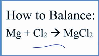 How to Balance Mg  Cl2  MgCl2 Magnesium  Chlorine gas [upl. by Yrrek]