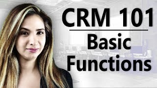 A Visual Guide to CRM Basic Functionality Using Dynamics 365 [upl. by Raeann632]