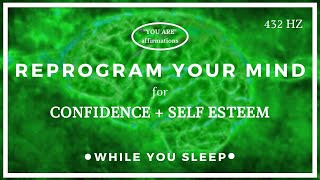 You Are Affirmations  Confidence  Self Esteem While You Sleep [upl. by Eniaral309]