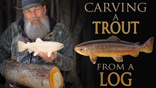 Carving a Wooden Brown Trout Fish from a Log [upl. by Julietta]