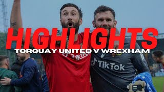 HIGHLIGHTS  Torquay United v Wrexham [upl. by Adnilemre426]